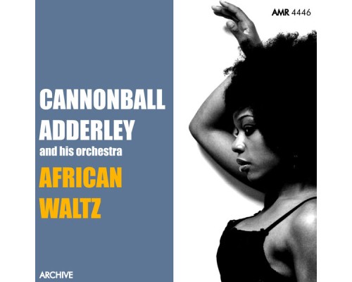 Cannonball Adderley - African Waltz