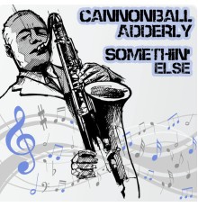 Cannonball Adderly - Somethin' Else