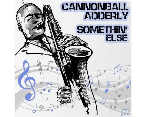 Cannonball Adderly - Somethin' Else