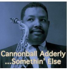 Cannonball Adderly - Somethin' Else
