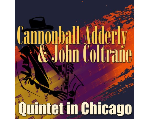 Cannonball Adderly & John Coltrane - Quintet in Chicago