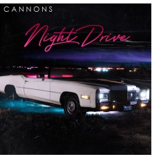 Cannons - Night Drive