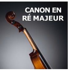 Canon en ré majeur, Musique de Mariage and Cérémonie De Mariage - Canon en ré majeur