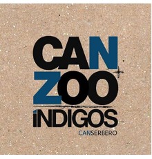 Canserbero - Can + Zoo Índigo