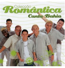 Canta Bahia - Colecção Romântica