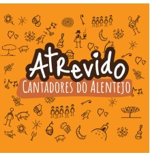 Cantadores do Alentejo - Atrevido