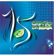 Canto Da Mata - 15 Anos