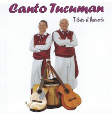 Canto Tucuman - Tributo al Recuerdo