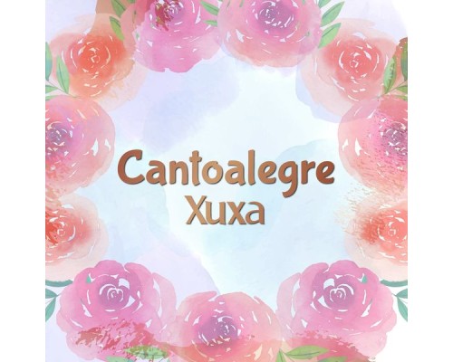 Cantoalegre, Xuxa - Cantoalegre - Xuxa