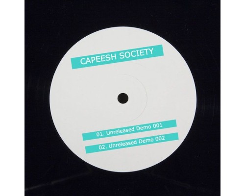 Capeesh Society - Unreleased Demos