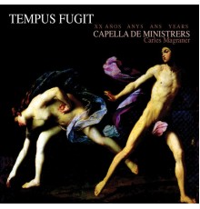 Capella De Ministrers & Carles Magraner - Tempus Fugit