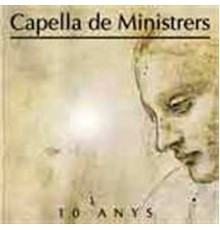 Capella De Ministrers & Carles Magraner - 10 Anys