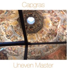 Capgras - Uneven Master