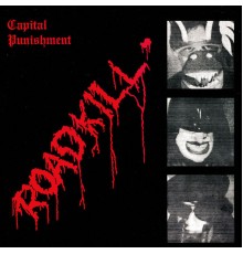 Capital Punishment - Roadkill