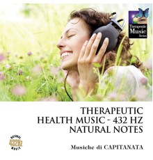 Capitanata - Therapeutic Health Music - 432 Hz Natural Notes