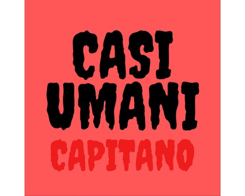 Capitano - Casi Umani