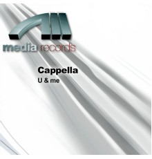 Cappella - U & me