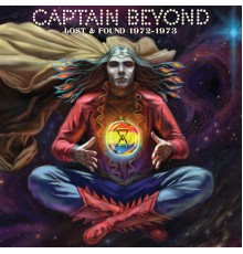 Captain Beyond - Lost & Found 1972-1973