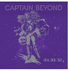 Captain Beyond - 04.30.72 (Live 1972)