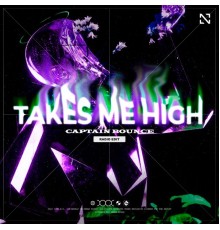 Captain Bounce - Takes Me High