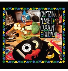 Captain Planet - Cookin' Gumbo