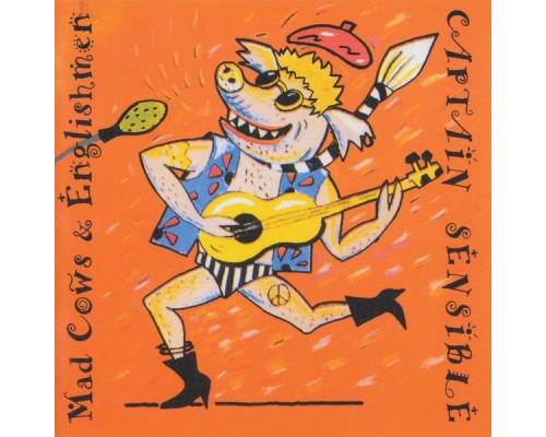 Captain Sensible - Mad Cows & Englishmen