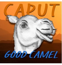 Caput - Good Camel