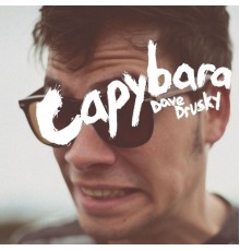 Capybara - Dave Drusky