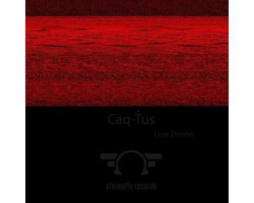 Caq-Tus - Low Drone Caq-Tus - Low Drone