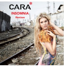 Cara - Insomnia (Remixes)