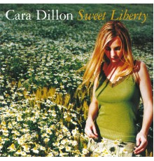 Cara Dillon - Sweet Liberty