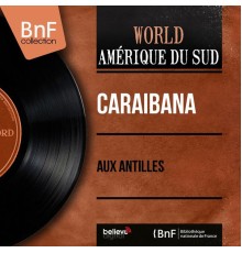 Caraibana - Aux Antilles (Mono Version)