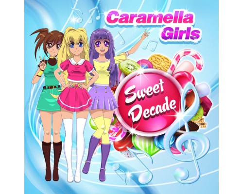 Caramella Girls - Sweet Decade