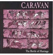 Caravan - The Battle of Hastings