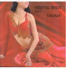 Caravan - Oriental Spirit  (Part I)