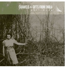 Caravels - Well Worn