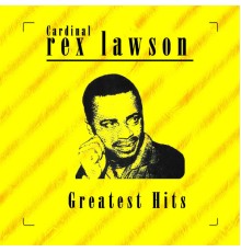 Cardinal Rex Lawson - Greatest Hits