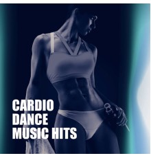 Cardio Workout, Dance Hits 2017, Cardio Remix Hits - Cardio Dance Music Hits