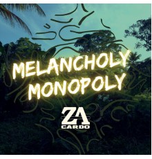 Cardo Za - Melancholy Monopoly