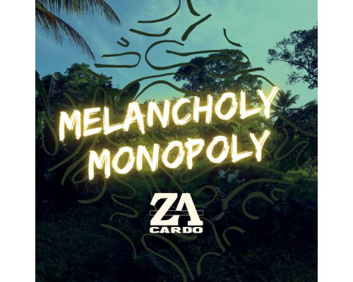 Cardo Za - Melancholy Monopoly