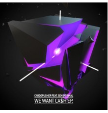 Cardopusher - We Want Ca$h EP