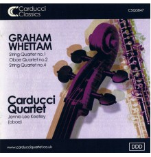 Carducci Quartet - Graham Whettam: String Quartets and Oboe Quartet with Jennie - Lee Keetley (oboe)