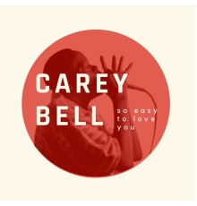 Carey Bell - So Easy to Love You - Carey Bell