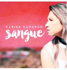 Carina Camargo - Sangue