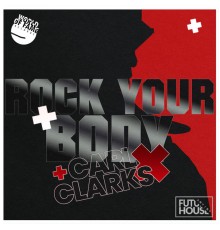 Carl Clarks - Rock Your Body