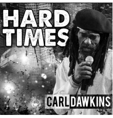 Carl Dawkins - Hard Times