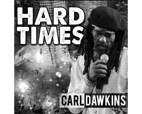 Carl Dawkins - Hard Times