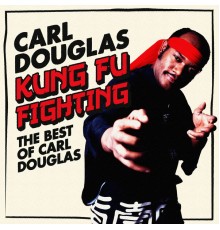 Carl Douglas - Kung Fu Fighting: The Best Of Carl Douglas