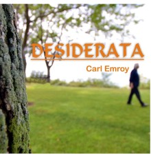 Carl Emroy - Desiderata