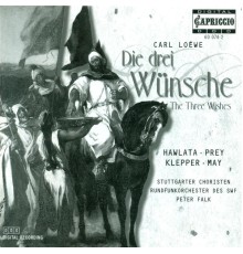 Carl Loewe - Ernest Raupach - Loewe, C.: Drei Wunsche (Die) [Opera]